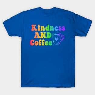 Kindness and Coffee T-Shirt